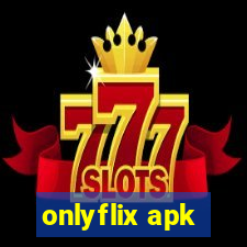 onlyflix apk